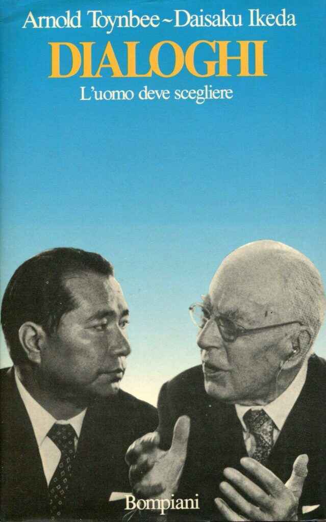 Copertina libro Arnold J. Toynbee, Daisaku Ikeda, Dialoghi. L’uomo deve scegliere